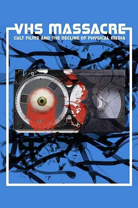 VHS Massacre: Cult Films and the Decline of Physical Media